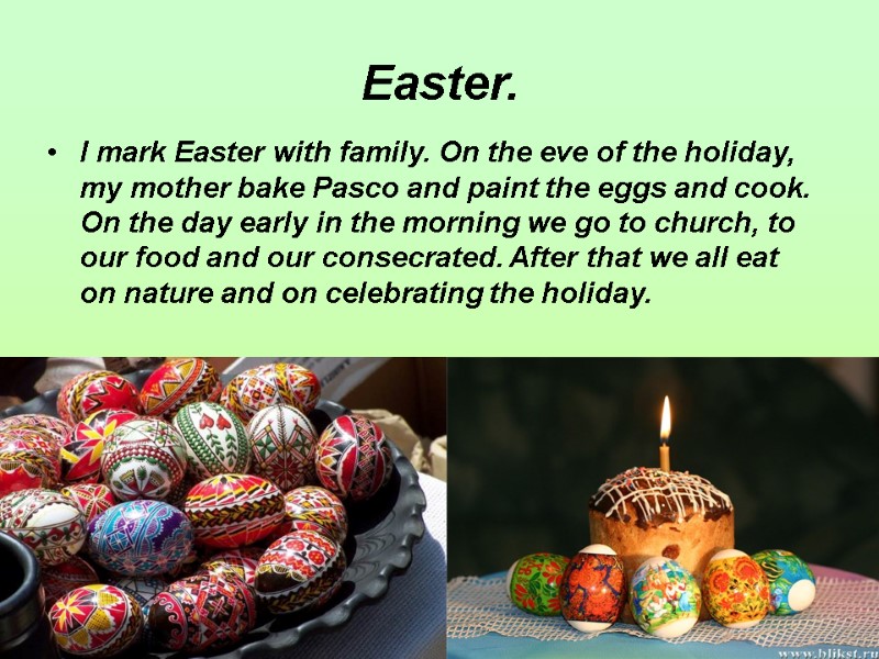 Easter.  I mark Easter with family. On the eve of the holiday, my